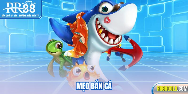 Mẹo bắn cá